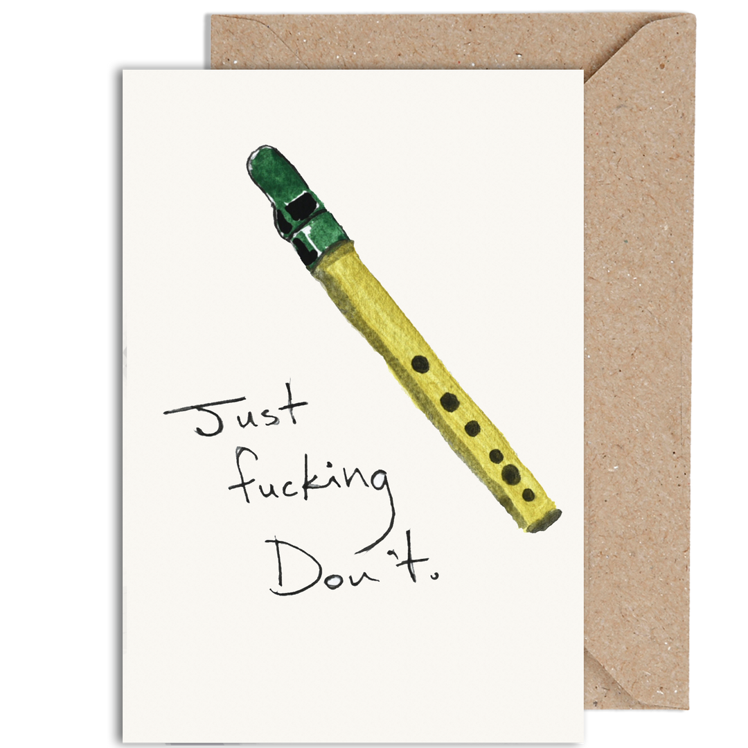 Just Fucking Don't - Greeting Card