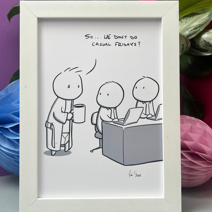 So we dont' do casual friday's? Print by Irish Illustrator Rob Stears